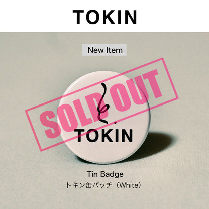 TOKIN トキン缶バッチ【color：white】限定１００個