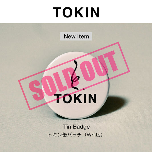 TOKIN トキン缶バッチ【color：white】限定１００個